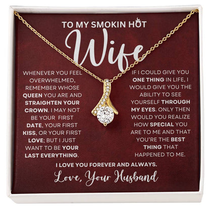 To My Smokin Hot Wife | Forever and Always (Alluring Beauty necklace)