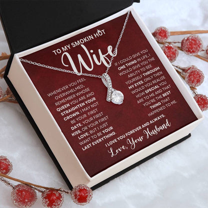 To My Smokin Hot Wife | Forever and Always (Alluring Beauty necklace)