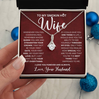 To My Smokin Hot Wife | Forever and Always (Alluring Beauty necklace)