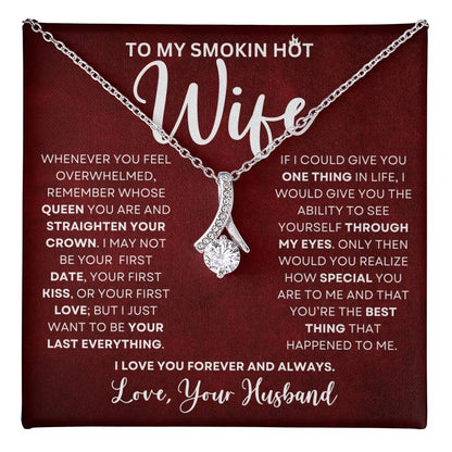 To My Smokin Hot Wife | Forever and Always (Alluring Beauty necklace)