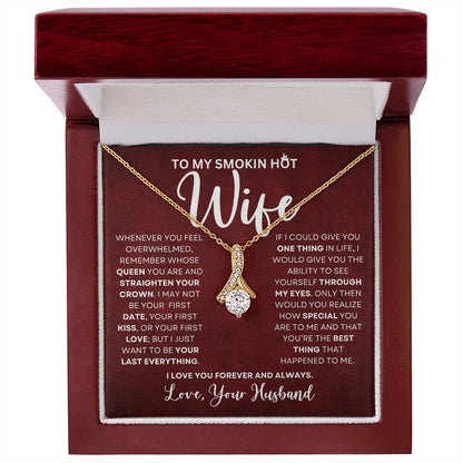 To My Smokin Hot Wife | Forever and Always (Alluring Beauty necklace)