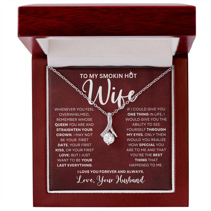To My Smokin Hot Wife | Forever and Always (Alluring Beauty necklace)