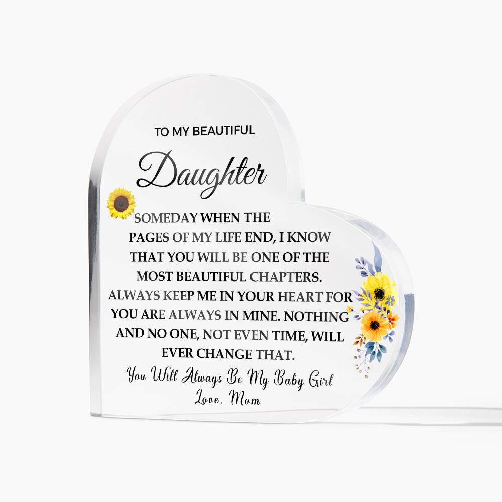 To my Beautiful Daughter | Always Keep Me in Your Heart | Printed Heart Shaped Acrylic Plaque