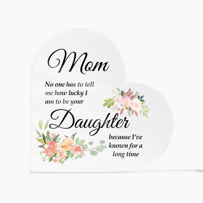 To Mom | No One | Printed Heart Shaped Acrylic Plaque ashu