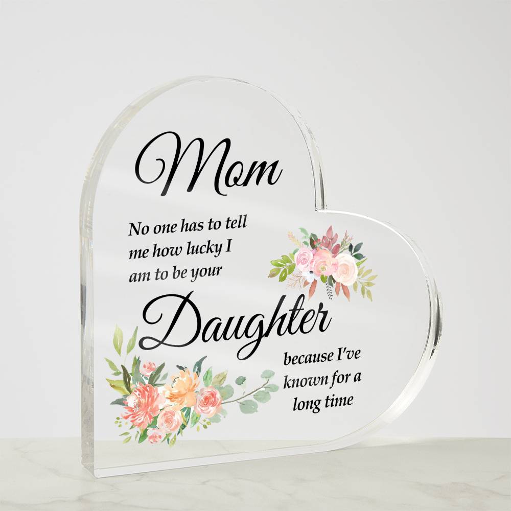 To Mom | No One | Printed Heart Shaped Acrylic Plaque ashu