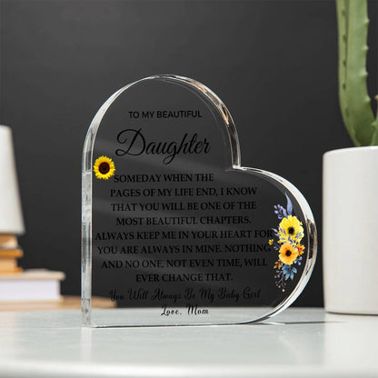 To my Beautiful Daughter | Always Keep Me in Your Heart | Printed Heart Shaped Acrylic Plaque