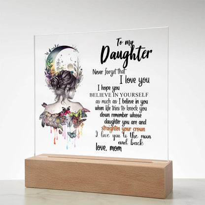 To My Daughter | Never Forget That I Love You | Square Acrylic Plaque