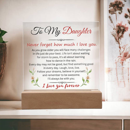 To My Daughter | Never Forget How Much That I Love You | Square Acrylic Plaque
