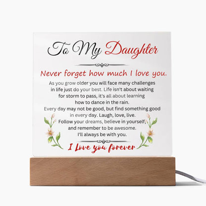 To My Daughter | Never Forget How Much That I Love You | Square Acrylic Plaque