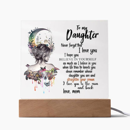To My Daughter | Never Forget That I Love You | Square Acrylic Plaque