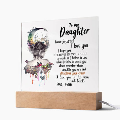 To My Daughter | Never Forget That I Love You | Square Acrylic Plaque