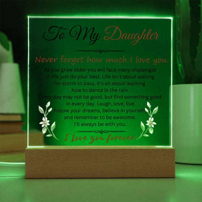 To My Daughter | Never Forget How Much That I Love You | Square Acrylic Plaque